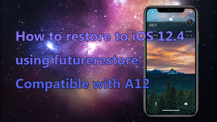 how-to-restore-to-iOS-12.4-using-futurerestore-top